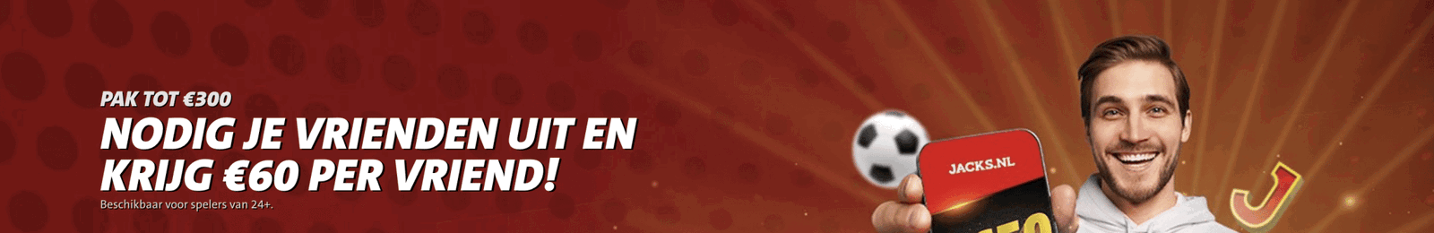 Jacks.nl Bonus Vriendenbonus | CasinoBonusCheck